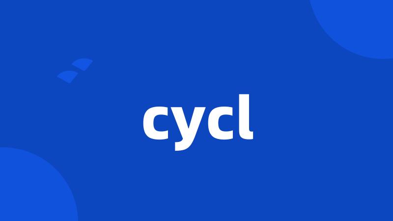 cycl