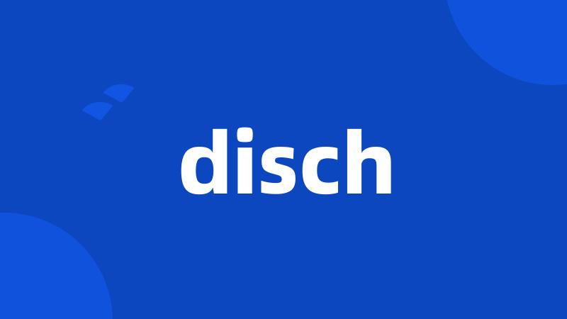 disch