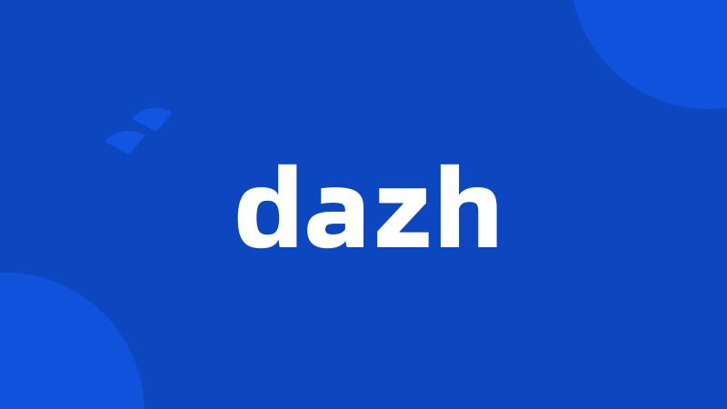 dazh