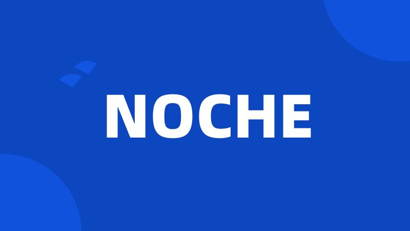 NOCHE