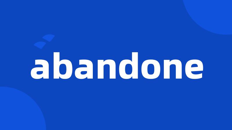 abandone