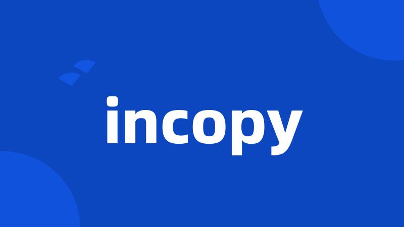 incopy