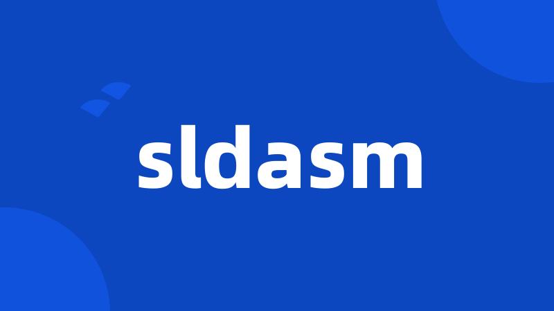 sldasm