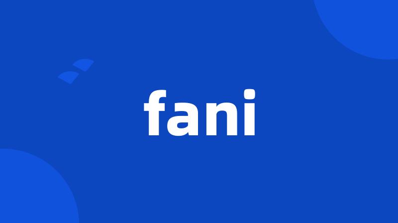 fani