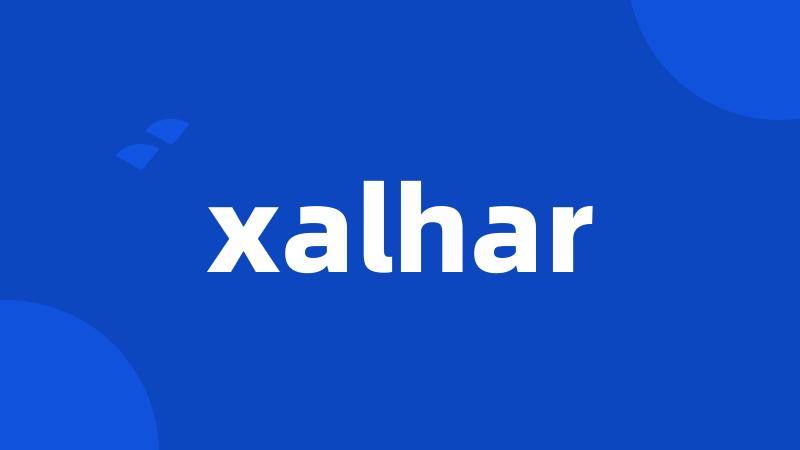 xalhar