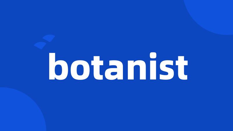 botanist