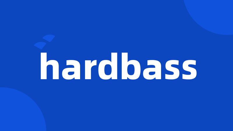 hardbass