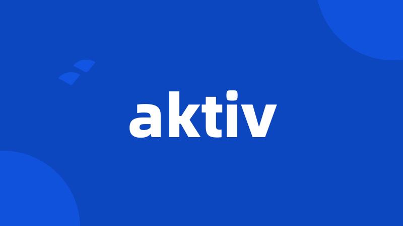 aktiv