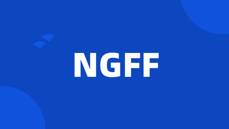 NGFF