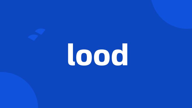 lood