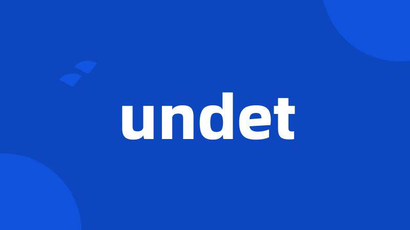 undet