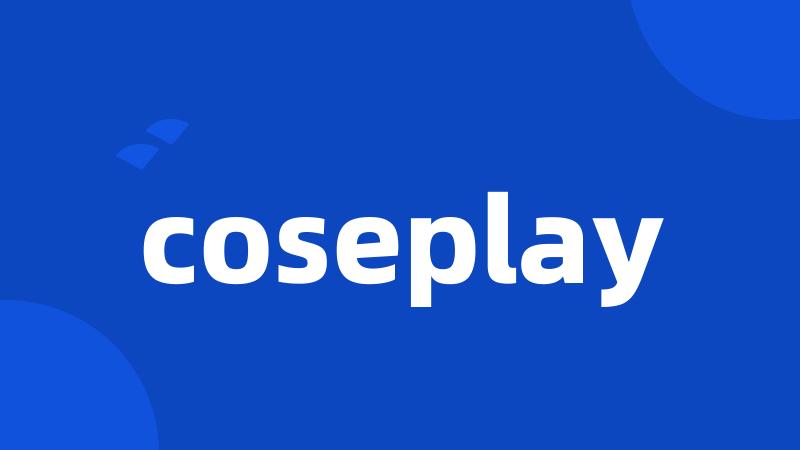 coseplay