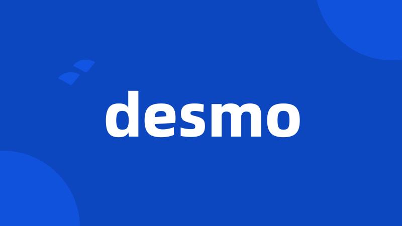 desmo