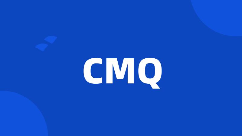 CMQ