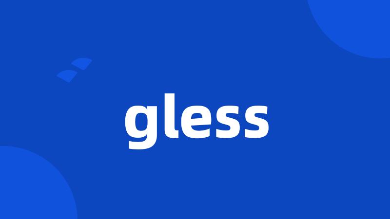 gless