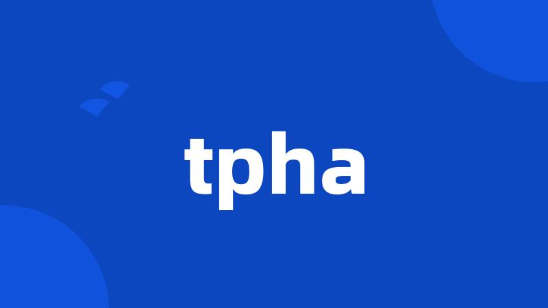 tpha