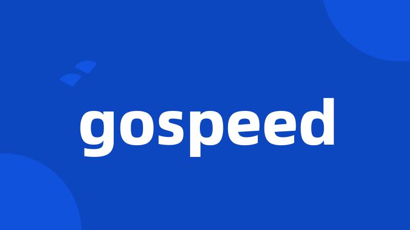 gospeed