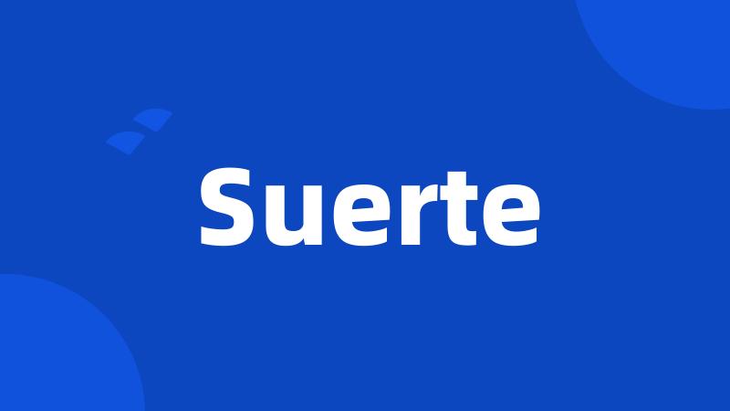 Suerte