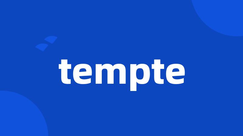 tempte