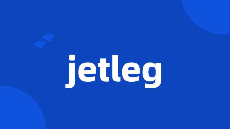 jetleg