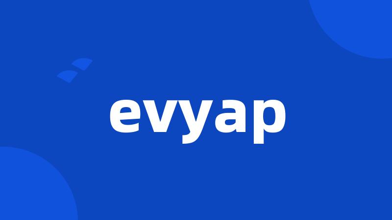 evyap