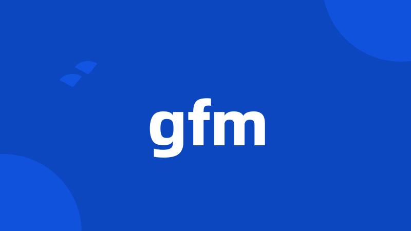 gfm