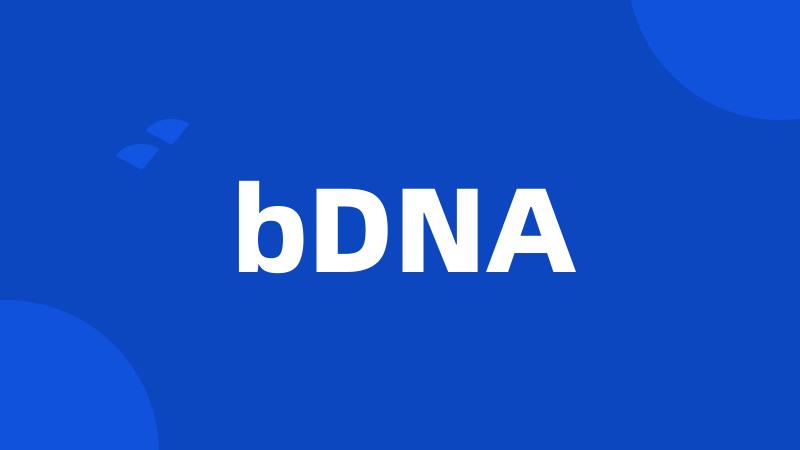 bDNA