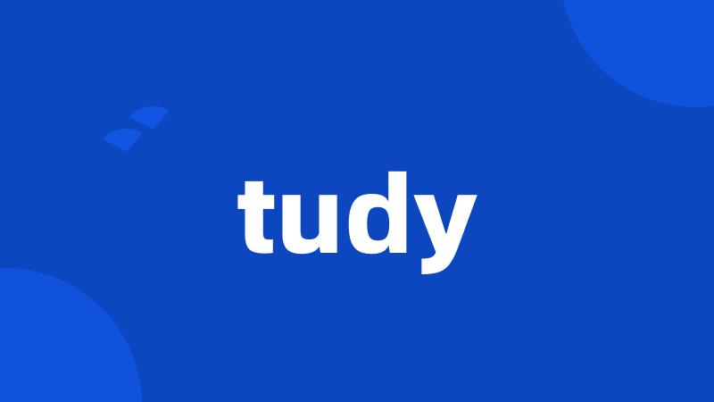 tudy