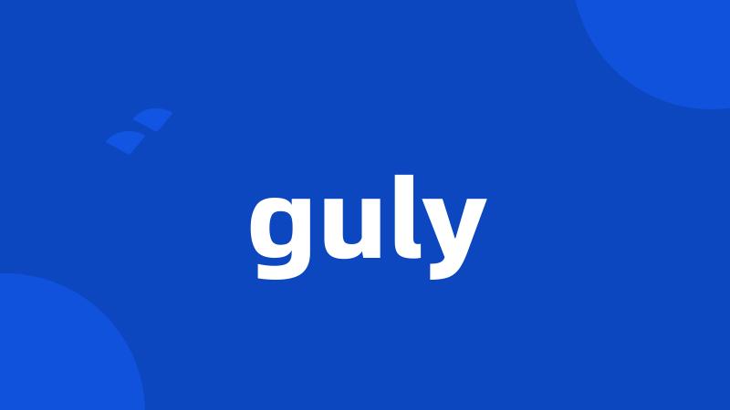 guly