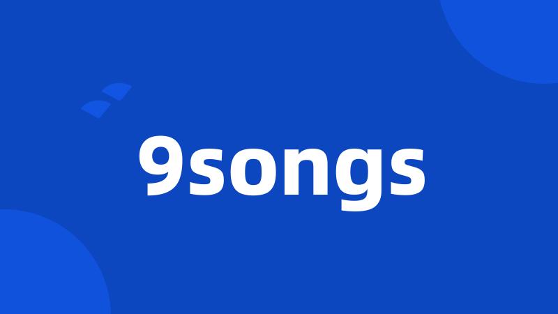 9songs