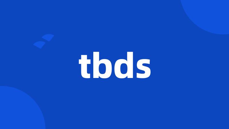 tbds