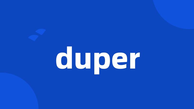 duper