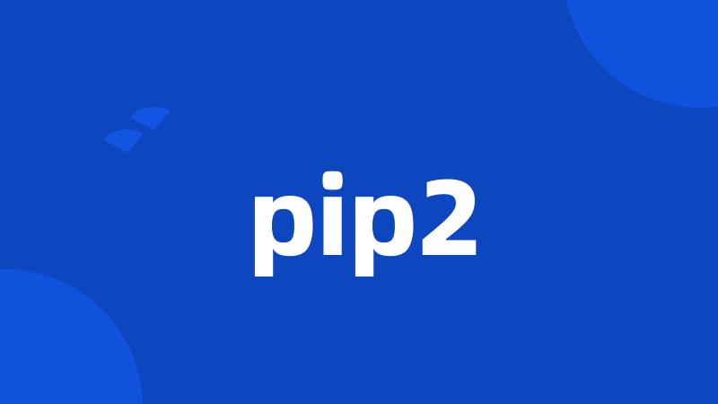 pip2