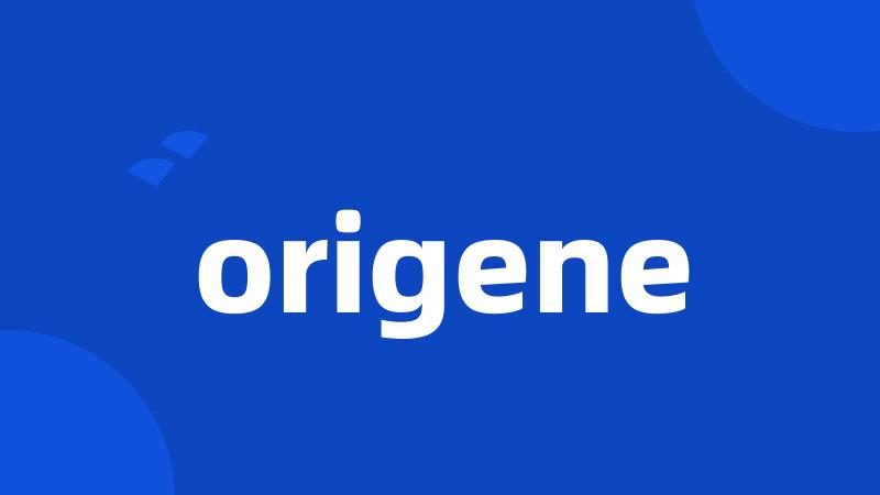 origene