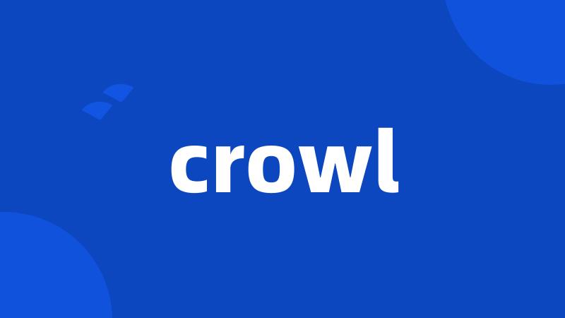 crowl