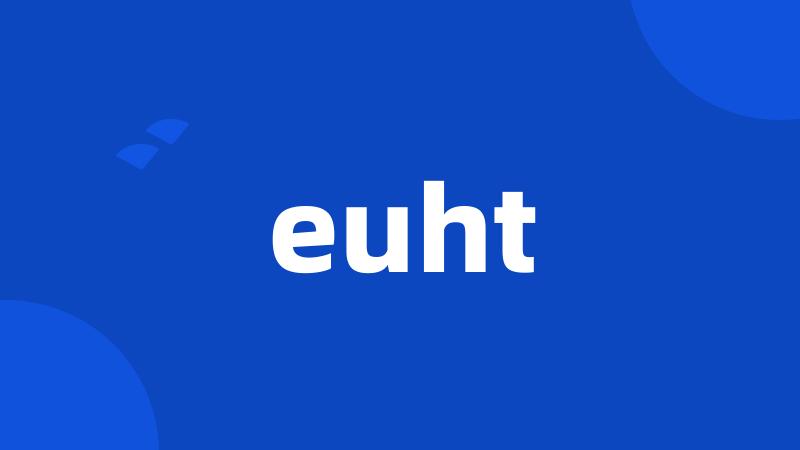 euht