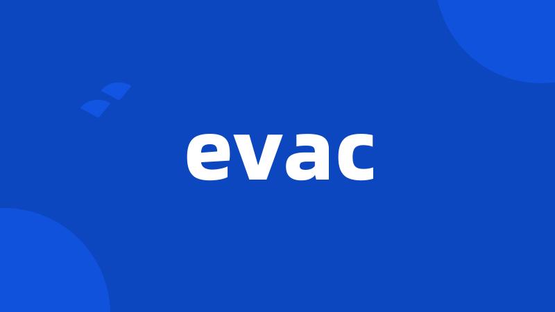 evac