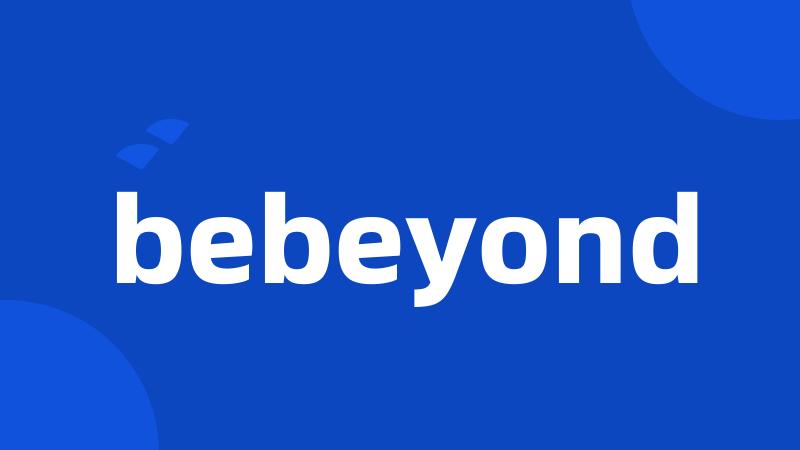 bebeyond