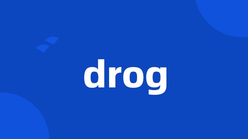 drog