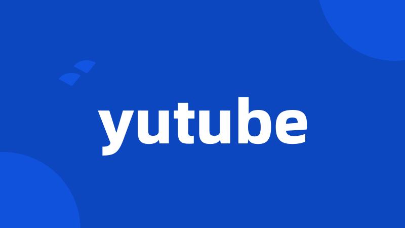 yutube