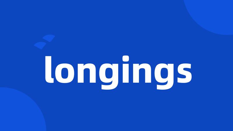 longings