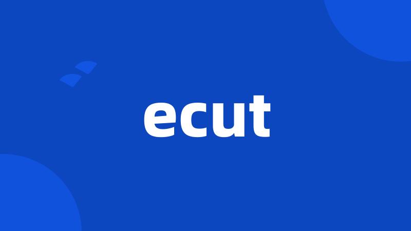 ecut