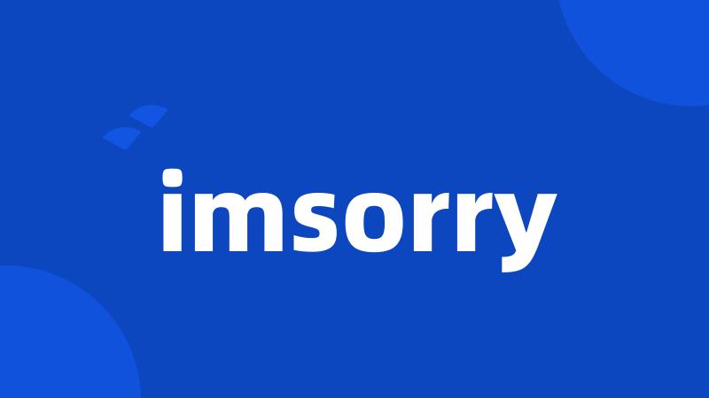 imsorry