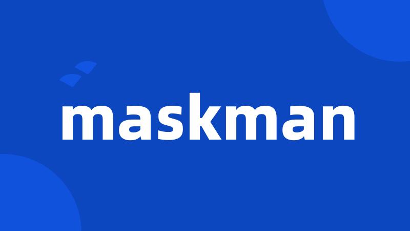 maskman