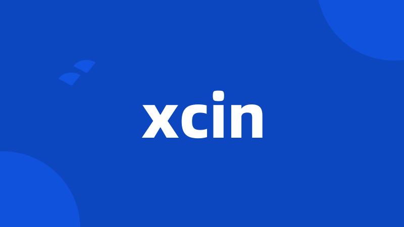 xcin