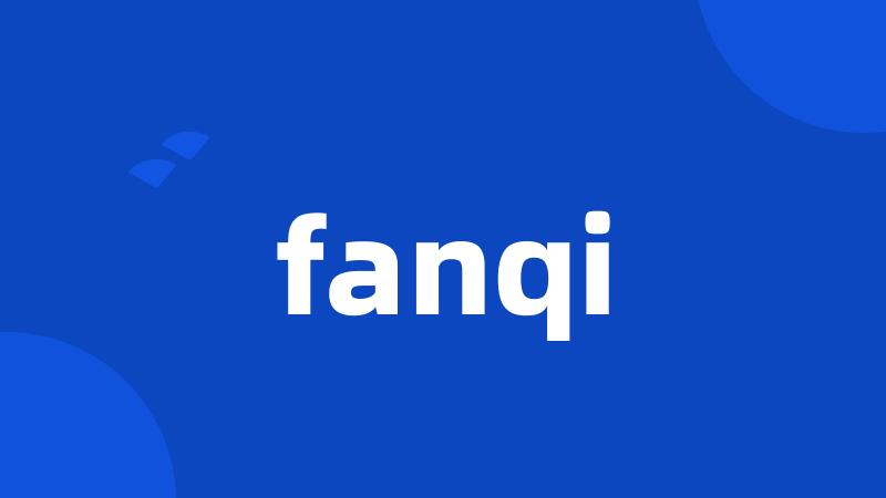 fanqi