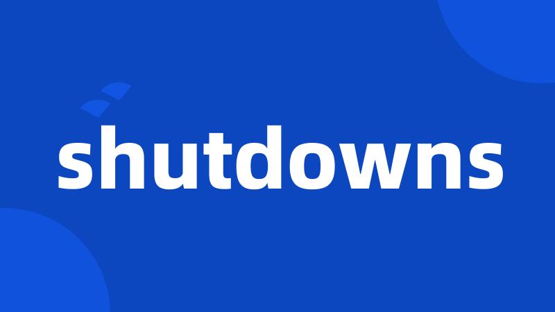 shutdowns