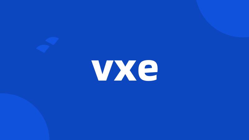 vxe