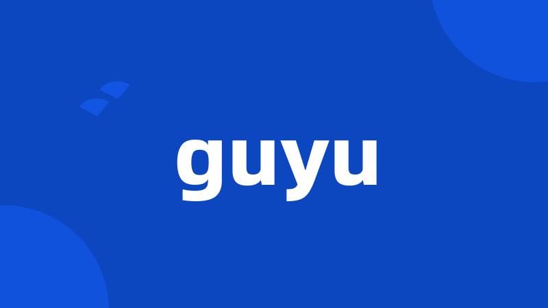 guyu