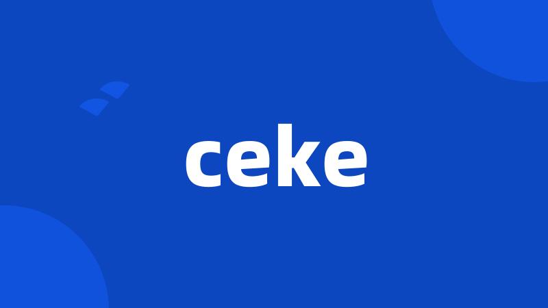 ceke